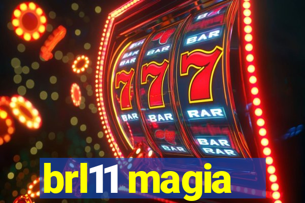 brl11 magia